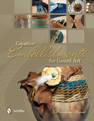 Creative Embellishments for Gourd Art book