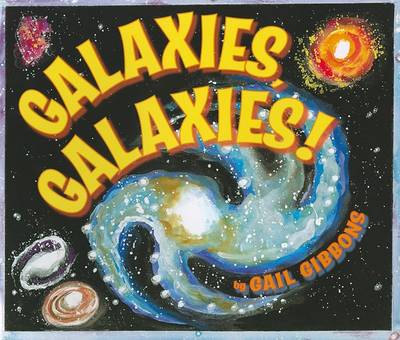 Galaxies, Galaxies! by Gail Gibbons
