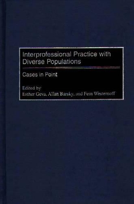 Interprofessional Practice with Diverse Populations by Allan Barsky