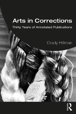 Arts in Corrections: Thirty Years of Annotated Publications book