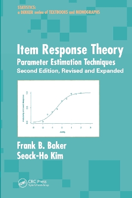 Item Response Theory: Parameter Estimation Techniques, Second Edition by Frank B. Baker