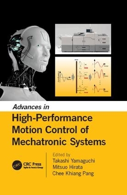 Advances in High-Performance Motion Control of Mechatronic Systems book