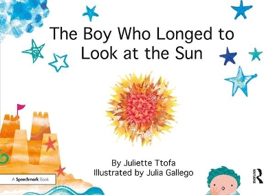 Boy Who Longed to Look at the Sun by Juliette Ttofa