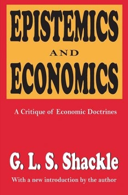 Epistemics and Economics by G. L. S. Shackle