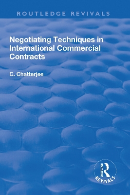 Negotiating Techniques in International Commercial Contracts by Charles Chatterjee