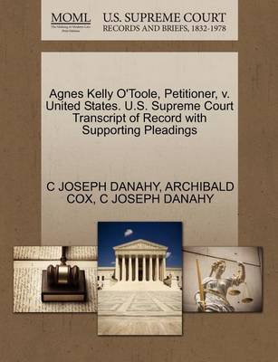 Agnes Kelly O'Toole, Petitioner, V. United States. U.S. Supreme Court Transcript of Record with Supporting Pleadings book