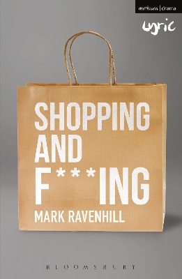 Shopping and F***ing by Mr Mark Ravenhill