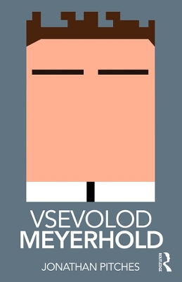 Vsevolod Meyerhold by Prof Jonathan Pitches
