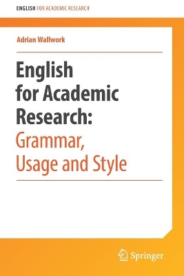 English for Academic Research: Grammar, Usage and Style by Adrian Wallwork