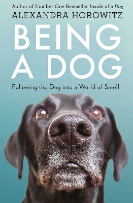 Being a Dog by Alexandra Horowitz