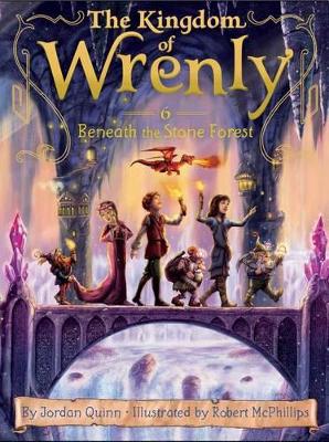 Wrenly #6: Beneath the Stone Forest by Jordan Quinn