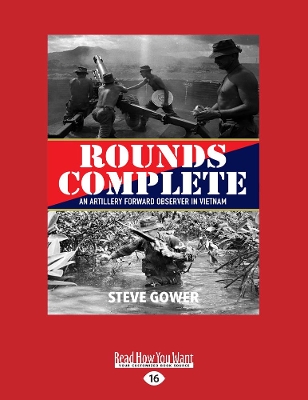 Rounds Complete: An Artillery Forward Observer in Vietnam book