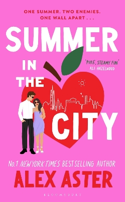 Summer in the City: The instant Sunday Times and New York Times bestseller and your newest enemies-to-lovers obsession! by Alex Aster