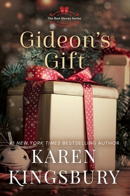 Gideon's Gift: A Novel by Karen Kingsbury