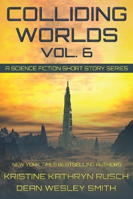 Colliding Worlds, Vol. 6: A Science Fiction Short Story Series book