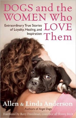 Dogs and the Women Who Love Them book