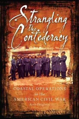Strangling the Confederacy by Kevin Dougherty