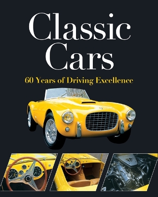 Classic Cars: 60 Years of Driving Excellence book