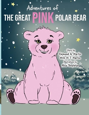 Adventures of the Great Pink Polar Bear: pink polar bear book