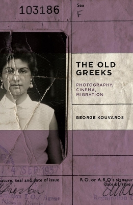 The Old Greeks: Cinema, Photography, Migration book