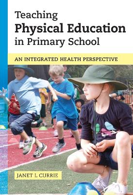Teaching Physical Education in Primary School book