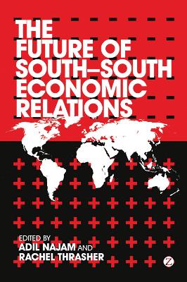 The Future of South-South Economic Relations by Adil Najam