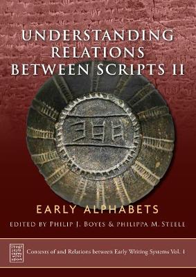 Understanding Relations Between Scripts II: Early Alphabets book