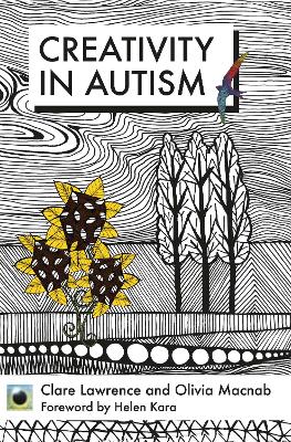 An Emerald Guide To Creativity in Autism: First Edition book