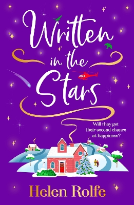 Written in the Stars: A heartwarming, romantic read from Helen Rolfe by Helen Rolfe