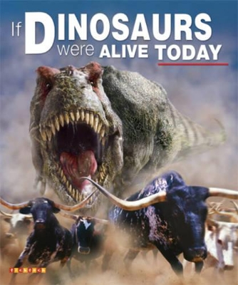 If Dinosaurs Were Alive Today book