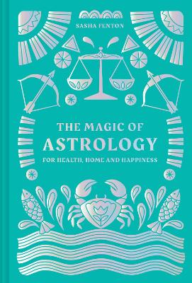 The Magic of Astrology: for health, home and happiness book