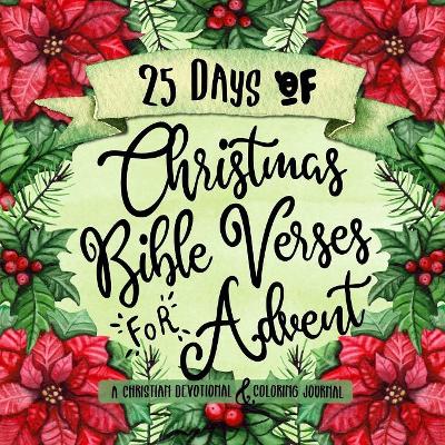 25 Days of Christmas Bible Verses for Advent: A Christian Devotional & Coloring Journal book