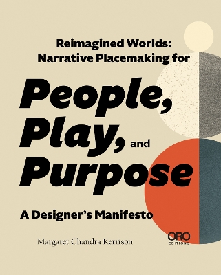 Reimagined Worlds: Narrative Placemaking for People, Play, and Purpose book