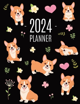 Corgi Planner 2024: Daily Organizer: January-December (12 Months) Beautiful Agenda with Adorable Dogs book