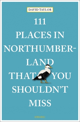 111 Places in Northumberland That You Shouldn't Miss book