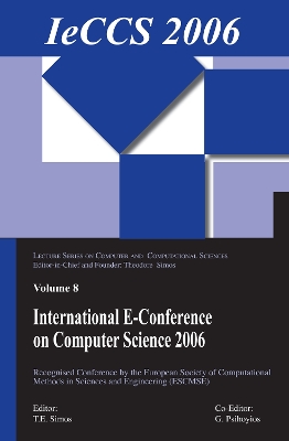 International e-Conference of Computer Science 2006: Additional Papers from ICNAAM 2006 and ICCMSE 2006 by Theodore Simos