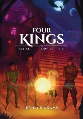 Four Kings - An Act of Opposition book