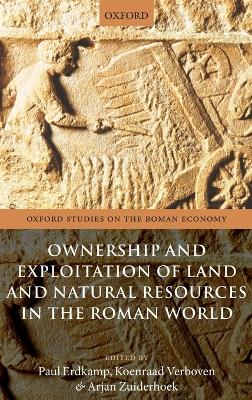 Ownership and Exploitation of Land and Natural Resources in the Roman World book