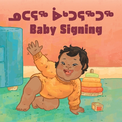 Baby Signing: Bilingual Inuktitut and English Edition book