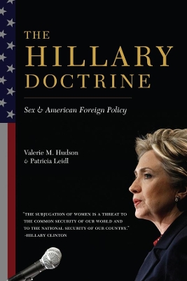 The Hillary Doctrine: Sex and American Foreign Policy by Valerie Hudson