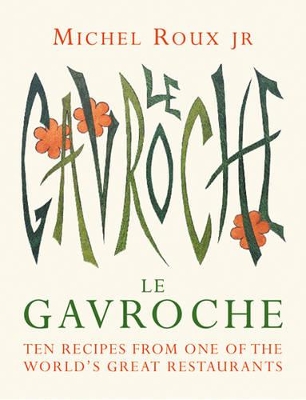Gavroche Cookbook by Michel Roux Jr.