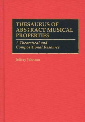 Thesaurus of Abstract Musical Properties book