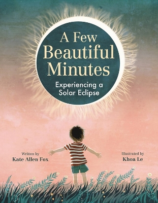 A Few Beautiful Minutes: Experiencing a Solar Eclipse book