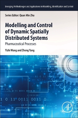 Modeling and Control of Dynamic Spatially Distributed Systems: Pharmaceutical Processes book