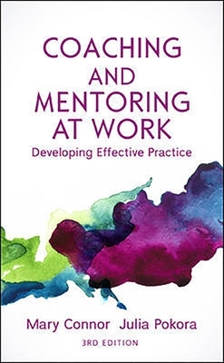 Coaching and Mentoring at Work by Mary Connor