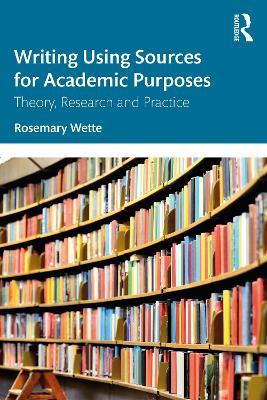 Writing Using Sources for Academic Purposes: Theory, Research and Practice book