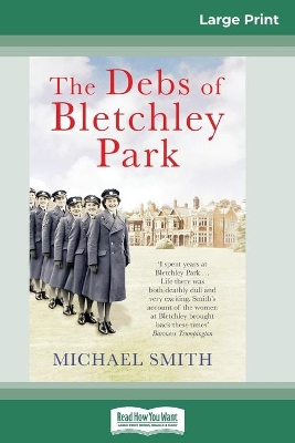 The The Debs of Bletchley Park: And Other Stories (16pt Large Print Edition) by Michael Smith