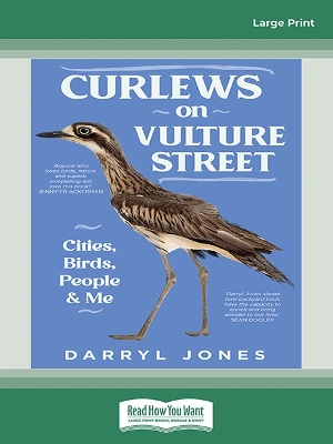 Curlews on Vulture Street: Cities, Birds, People and Me by Darryl Jones