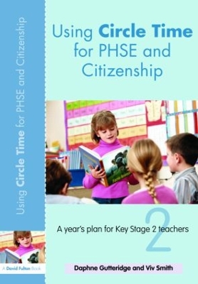 Using Circle Time for PHSE and Citizenship by Daphne Gutteridge