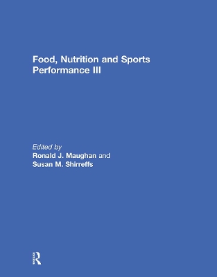 Food, Nutrition and Sports Performance III by Ronald J. Maughan